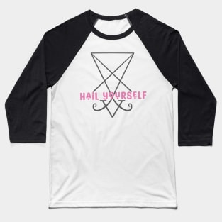 Hail yourself pink Baseball T-Shirt